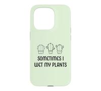 Sometimes I Wet My Plants Jardinier de Jardin Amusant Coque pour iPhone 15 Pro