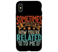 Sometimes I Wonder How You're Related to Me Frères et sœurs drôles Coque pour iPhone X/XS