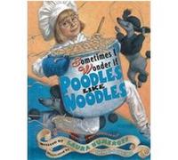 Sometimes I Wonder If Poodles Like Noodles Laura Joffe Numeroff (Auteur)