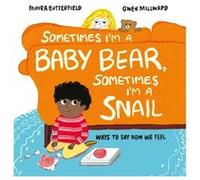 Sometimes Im a Baby Bear Sometimes Im a Snail by Moira Butterfield Moira Butterfield (Auteur)