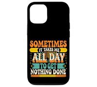 Sometimes It Takes Me All Day to Get Nothing Done - Coque pour iPhone 12/12 Pro