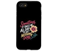 Sometimes It Takes Me All Day to Get Nothing Done - Coque pour iPhone SE (2020) / 7/8