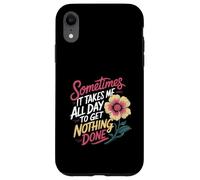 Sometimes It Takes Me All Day to Get Nothing Done - Coque pour iPhone XR