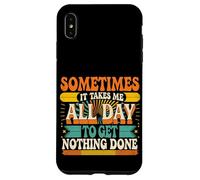Sometimes It Takes Me All Day to Get Nothing Done - Coque pour iPhone XS Max