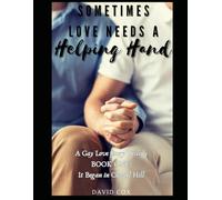 Sometimes Love Needs A Helping Hand: Book One It Began in Chapel Hill