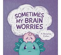 Sometimes My Brain Worries