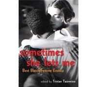 SOMETIMES SHE LETS ME by Tristan Taormino