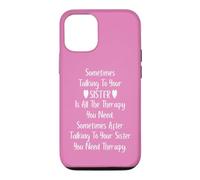 Sometimes Talking to Your Sister is All The Therapy You Need Coque pour iPhone 12/12 Pro