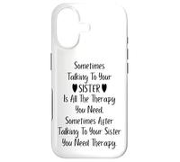 Sometimes Talking to Your Sister is All The Therapy You Need Coque pour iPhone 17
