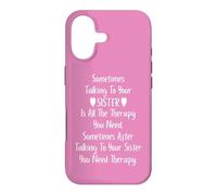 Sometimes Talking to Your Sister is All The Therapy You Need Coque pour iPhone 17