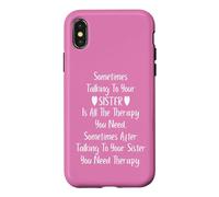 Sometimes Talking to Your Sister is All The Therapy You Need Coque pour iPhone X/XS