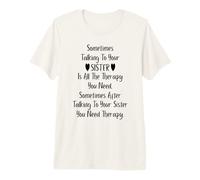 Sometimes Talking to Your Sister is All The Therapy You Need T-Shirt Haut de Gamme