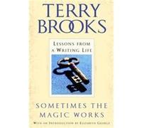 Sometimes the Magic Works Terry Brooks (Auteur)