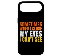 Sometimes When I Close My Eyes I Can't See Funny Coque pour iPhone Air
