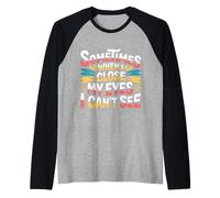 Sometimes When I Close My Eyes I Can't See - Manche Raglan