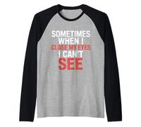 Sometimes When I Close My Eyes I Can't See - Manche Raglan