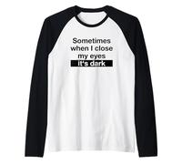 Sometimes When I Close My Eyes It's Dark (Dicton Amusant) Manche Raglan