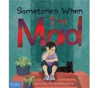 Sometimes When Im Mad by Deborah Serani Dr Deborah Serani , Illustrated by Kyra Teis (Auteur)