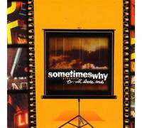 Sometimes Why - to All Loose Ends [Import]
