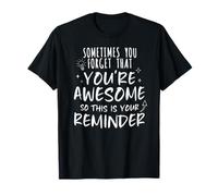 Sometimes You Forget You're Awesome, Men & Women Inspiration T-Shirt