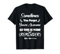 Sometimes You Forget You're Awesome So This Inspirational T-Shirt