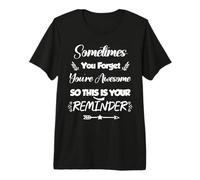 Sometimes You Forget You're Awesome So This Inspirational T-Shirt Haut de Gamme