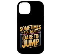 Sometimes You Must Dare to Jump Entraînement par Saut - Coque pour iPhone 14