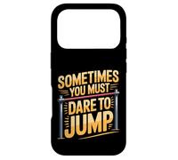 Sometimes You Must Dare to Jump Entraînement par Saut - Coque pour iPhone 17 Pro