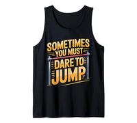 Sometimes You Must Dare to Jump Entraînement par Saut - Débardeur