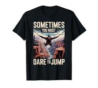 Sometimes You Must Dare to Jump Entraînement par Saut - T-Shirt