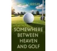 Somewhere Between Heaven And Golf