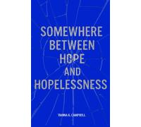 Somewhere Between Hope And Hopelessness