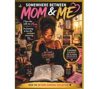 Somewhere Between MOM & ME: A Coloring Journey for the WOMAN who got lost in MOTHERHOOD