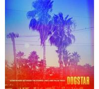 Somewhere Between the Power Lines and Palm Trees by Dogstar [CD] NEUF