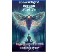 Somewhere Beyond Jupiter - With All The Dreams Of The World