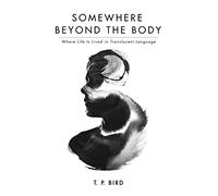 Somewhere Beyond The Body
