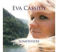Somewhere by Eva Cassidy (2008-08-26)