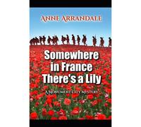 Somewhere In France There's A Lily