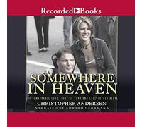 Somewhere in Heaven: The Remarkable Love Story of Dana and Christopher Reeve