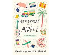 Somewhere in the Middle: A journey to the Philippines in search of roots, belonging, and identity