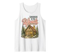 Somewhere in The Woods Cabin Life Camping Nature Lover Débardeur