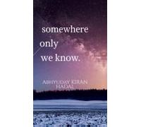 Somewhere Only We Know.