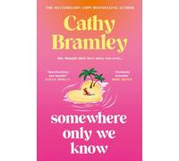 Somewhere Only We Know: The perfect uplifting, escapist new novel from the Sunday Times bestselling author!