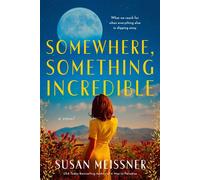 Somewhere, Something Incredible - Susan Meissner - Berkley - ebook (ePub) - Livre
