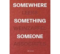 Somewhere, Something, Someone : 15 Projects by Leers Weinzapfel Associates /anglais