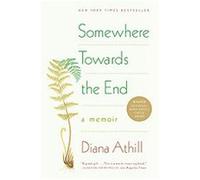 Somewhere Towards the End Diana Athill (Auteur)