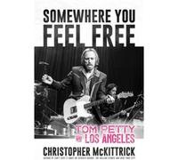 Somewhere You Feel Free by Christopher McKittrick Christopher McKittrick (Auteur)