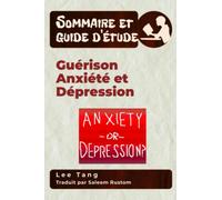 Sommaire et guide d’étude - Guérison Anxiété et Dépression