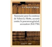 Sommaire pour la comtesse de Valois-La Motte, accusée contre M. le procureur-général, accusateur Antoine Marie d' Hozier de Sérigny (Auteur), Jacques-François-Henry Doillot (Auteur), Jeanne de Valois-