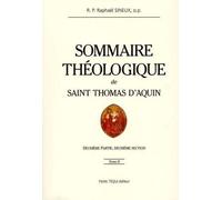 Sommaire théologique de saint Thomas d'Aquin - Tome 2 - Raphaël Sineux - Tequi - broché - Essai